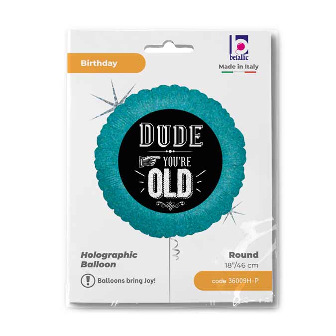 DUDE YOU'RE OLD Folienballon - 18"/46cm